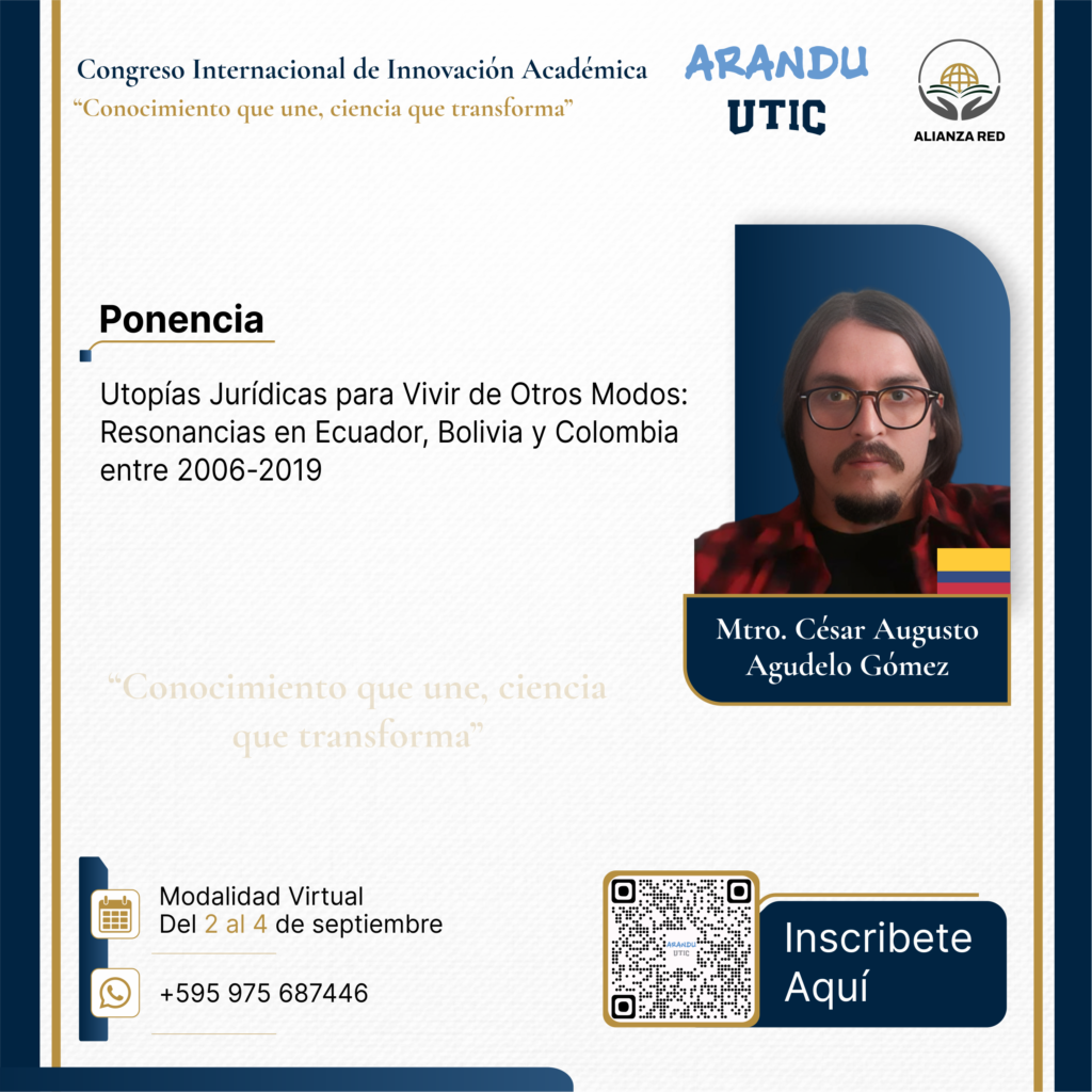 Utopías Jurídicas para Vivir de Otros Modos: Resonancias en Ecuador, Bolivia y Colombia entre 2006-2019